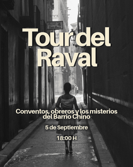 Tour del barrio del Raval de Barcelona con un recorrido histórico por sus conventos, historia obrera y antiguos misterios del Barrio Chino.
